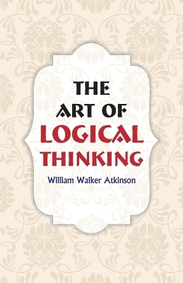 The Art of Logical Thinking