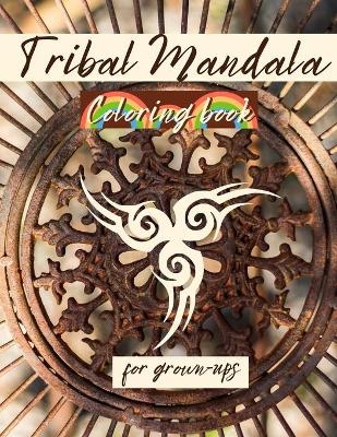 TRIBAL MANDALA Coloring Book For Grown-ups - Dani Alvarado
