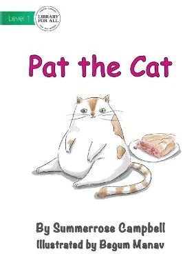 Pat The Cat - Summerrose Campbell