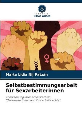 Selbstbestimmungsarbeit f&uuml;r Sexarbeiterinnen - Marta Lidia Nij Patz&aacute;n