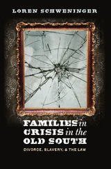 Families in Crisis in the Old South - Loren Schweninger