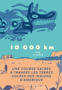 10.000 km : une course sacrée à travers les terres volées des Indiens d'Amérique