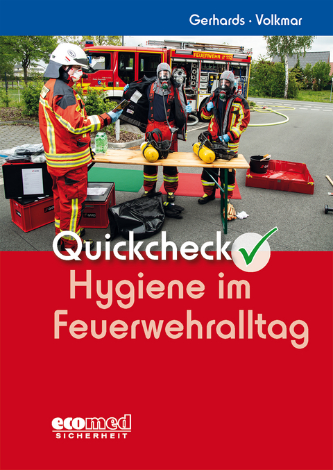 Quickcheck Hygiene im Feuerwehralltag - Frank Gerhards, Guido Volkmar
