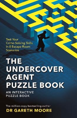 The Undercover Agent Puzzle Book - Dr Gareth Moore