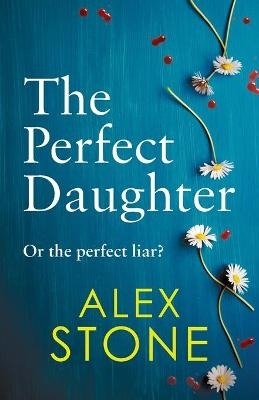 The Perfect Daughter - Alex Stone