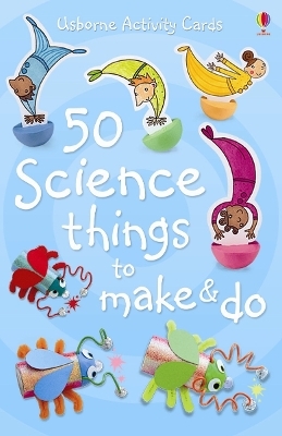 50 Science things to make and do Cards - Georgina Andrews, Kate Knighton