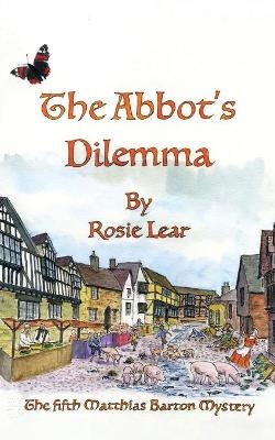 The Abbott&rsquo;s Dilemma: The Fifth Sherborne Medieval Mystery - Rosie Lear