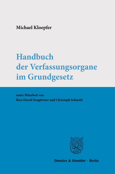 Handbuch der Verfassungsorgane im Grundgesetz. - Michael Kloepfer