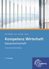 Kompetenz Wirtschaft - Gesamtwirtschaft - Judith Kornagel, Viktor L&uuml;pertz, Theo Feist, Susanne Buch-Wendler, Volker Schuck