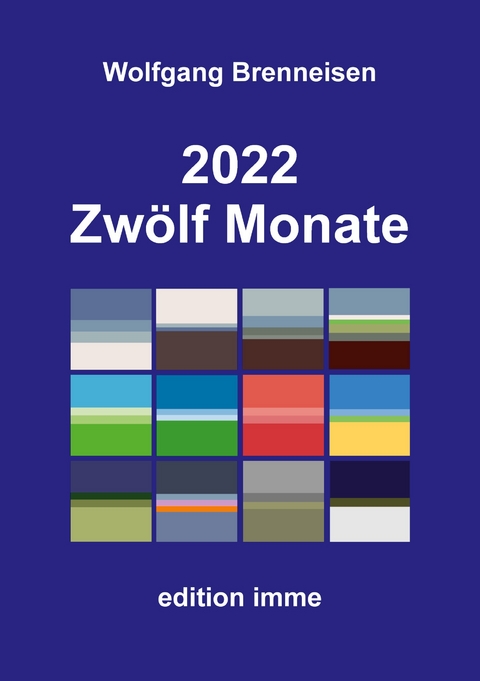2022 - Zw&ouml;lf Monate - Wolfgang Brenneisen
