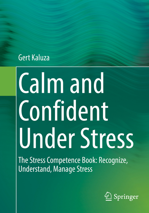 Calm and Confident Under Stress - Gert Kaluza
