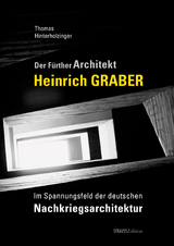 Der F&uuml;rther Architekt Heinrich Graber - Thomas Hinterholzinger