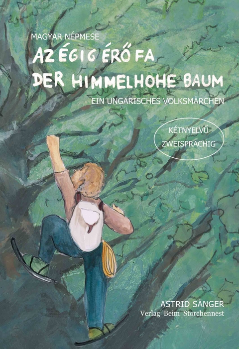 Az &eacute;gig &eacute;rő fa - Der himmelhohe Baum