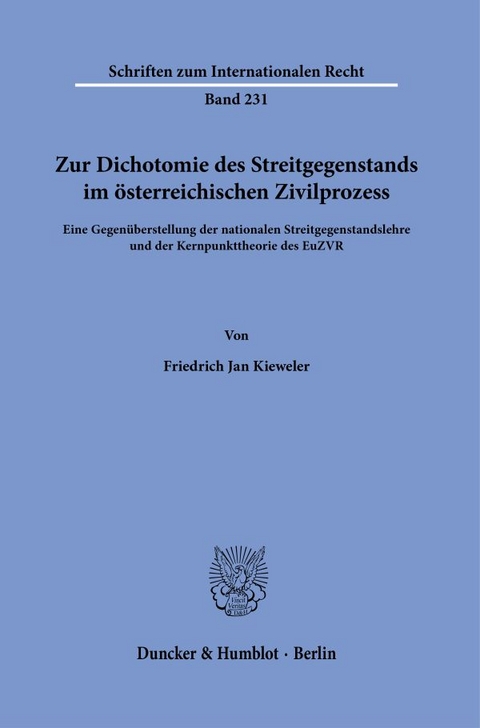 Zur Dichotomie des Streitgegenstands im &ouml;sterreichischen Zivilprozess. - Friedrich Jan Kieweler