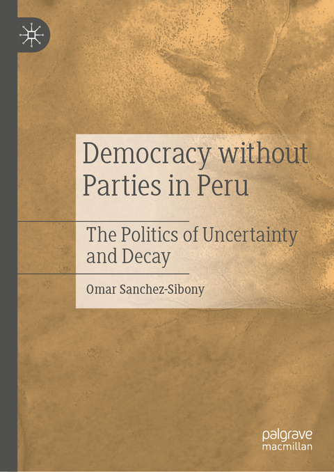 Democracy without Parties in Peru - Omar Sanchez-Sibony