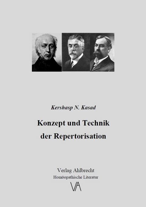 Konzept und Technik der Repertorisation - Kershasp N. Kasad
