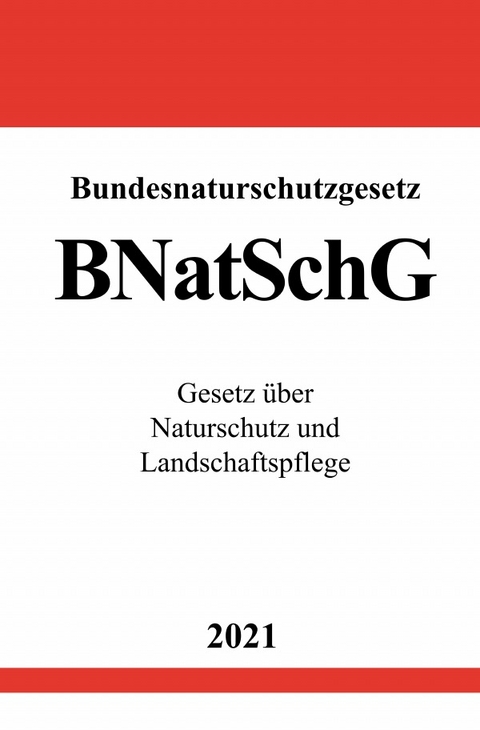 Bundesnaturschutzgesetz (BNatSchG) - Ronny Studier