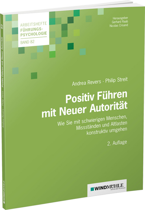 Positiv Führen mit Neuer Autorität - Andrea Revers, Philip Streit