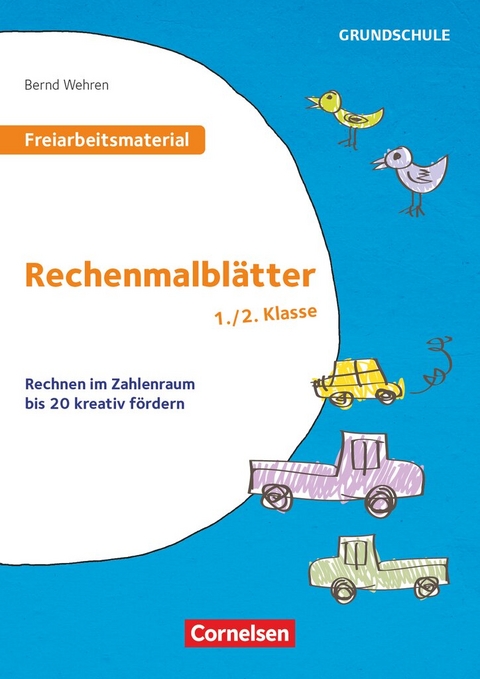 Freiarbeitsmaterial f&uuml;r die Grundschule - Mathematik - Klasse 1/2 - Bernd Wehren