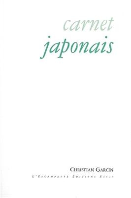 Carnet japonais - Christian (1959-....) Garcin