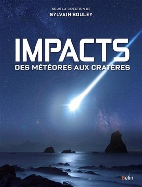 Impacts : des m&eacute;t&eacute;ores aux crat&egrave;res -  Bouley