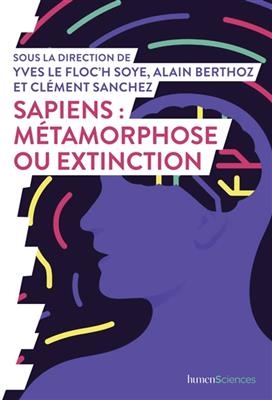 Sapiens : m&eacute;tamorphose ou extinction ? -  Collectif