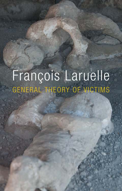 General Theory of Victims - Fran&ccedil;ois Laruelle