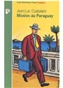 Mission au Paraguay : r&eacute;cit de voyage en Am&eacute;rique du Sud -  COATALEM JEAN-LUC