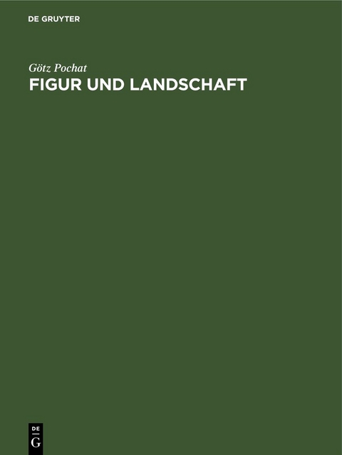 Figur und Landschaft - G&ouml;tz Pochat