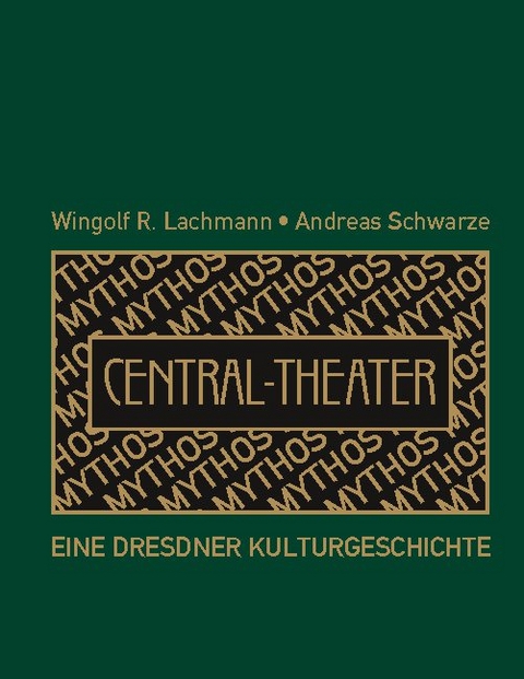 Mythos Central-Theater - Andreas Schwarze