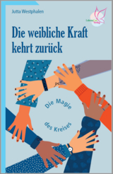 Die weibliche Kraft kehrt zur&uuml;ck - Jutta Westphalen