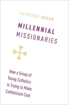 Millennial Missionaries - Katherine Dugan