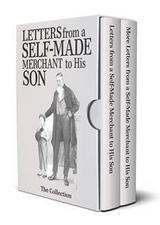 Letters and More Letters from a Self-Made Merchant to His Son - George Horace Lorimer