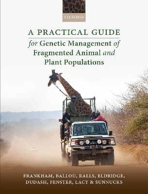 A Practical Guide for Genetic Management of Fragmented Animal and Plant Populations - Richard Frankham, Jonathan D. Ballou, Katherine Ralls, Mark Eldridge, Michele R. Dudash