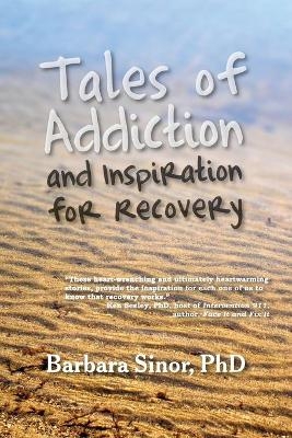 Tales of Addiction and Inspiration for Recovery