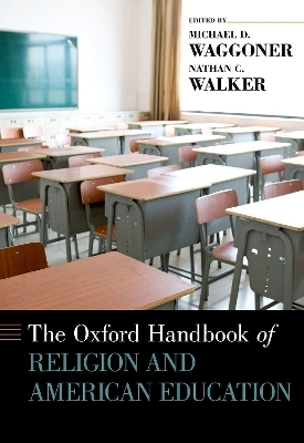 The Oxford Handbook of Religion and American Education - 