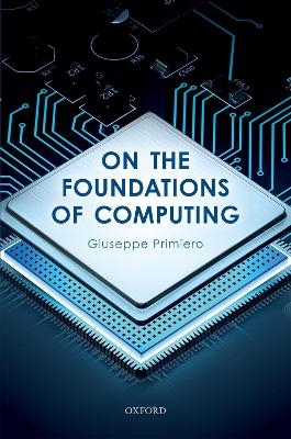 On the Foundations of Computing - Giuseppe Primiero