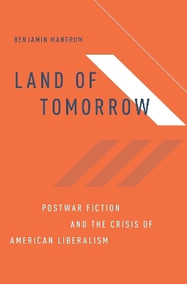 Land of Tomorrow - Benjamin Mangrum