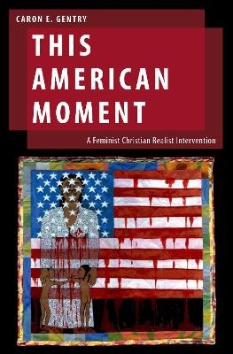 This American Moment - Caron E. Gentry
