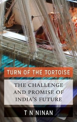 Turn of the Tortoise - T N Ninan