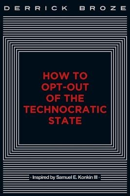 How to Opt-Out of the Technocratic State