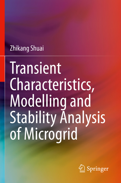 Transient Characteristics, Modelling and Stability Analysis of Microgrid - Zhikang Shuai