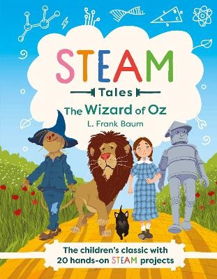 STEAM Tales: The Wizard of Oz - Katie Dicker, L. Frank Baum