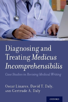 Diagnosing and Treating Medicus Incomprehensibilis - Oscar Linares, David T. Daly, Gertrude A. Daly