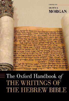 The Oxford Handbook of the Writings of the Hebrew Bible - 