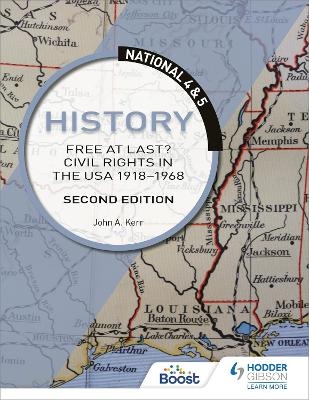 National 4 & 5 History: Free at Last? Civil Rights in the USA 1918-1968, Second Edition - John Kerr