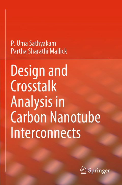 Design and Crosstalk Analysis in Carbon Nanotube Interconnects - P. Uma Sathyakam, Partha Sharathi Mallick