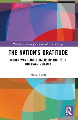The Nation&rsquo;s Gratitude - Maria Bucur