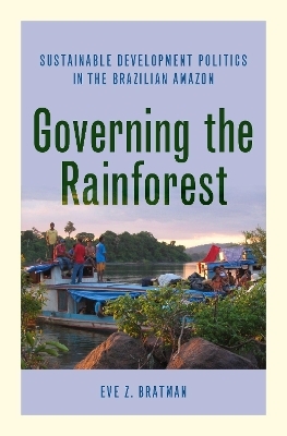Governing the Rainforest - Eve Z. Bratman
