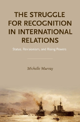 The Struggle for Recognition in International Relations - Michelle Murray